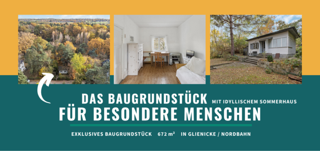 Ein Werbezettel mit einem Haus in Glienicke / Nordbahn und 672 qm auf dem grün, gelben Werbezettel steht noch “Das Baugrundstück mit idyllischem Sommerhaus für besondere Menschen”